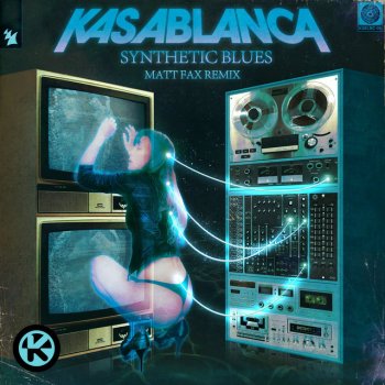 Kasablanca feat. Matt Fax Synthetic Blues - Matt Fax Remix