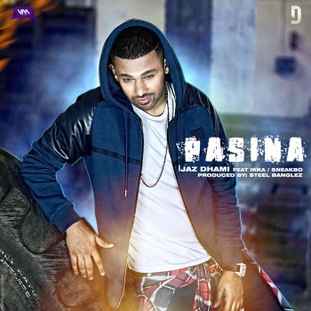 Jaz Dhami, Ikka & Sneakbo Pasina
