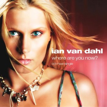 Ian Van Dahl Where Are You Now? - Extended