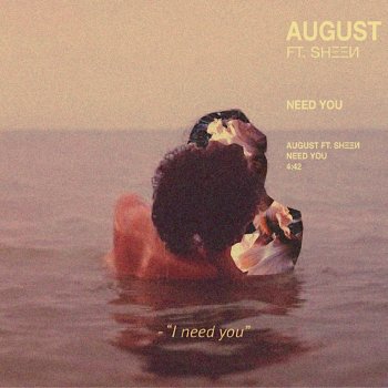 AUGUST feat. Sheen Need You (I Need You)