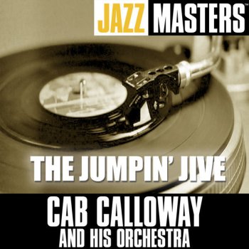 Cab Calloway & His Orchestra Everybody Eats When They Come to My House