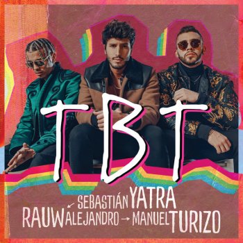 Sebastian Yatra feat. Rauw Alejandro & Manuel Turizo TBT