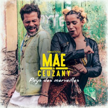 Christophe Maé feat. CEUZANY Pays des merveilles