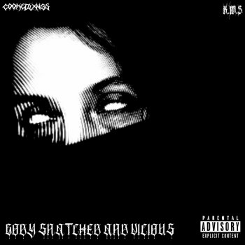 Исполнитель K.M.$, альбом Body Snatched and Vicious - Single