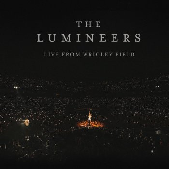 The Lumineers A.M. Radio - Live From Wrigley Field