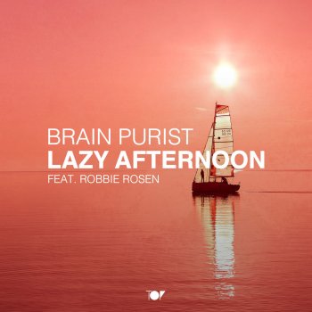 Brain Purist & Robbie Rosen Lazy Afternoon