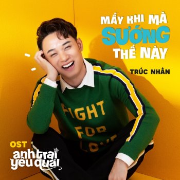 Trúc Nhân Mấy Khi Mà Sướng Thế Này (Anh Trai Yêu Quái OST)