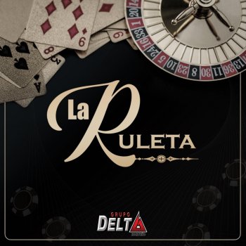 Grupo Delta Norteño La Ruleta