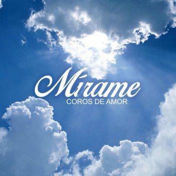 Исполнитель Coros de Amor, альбом Mírame