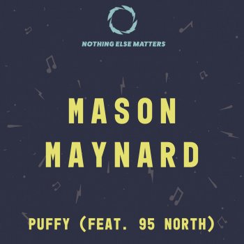 Mason Maynard feat. 95 North Puffy