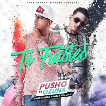 Ozuna feat. Pusho Te Fuistes (feat. Ozuna)