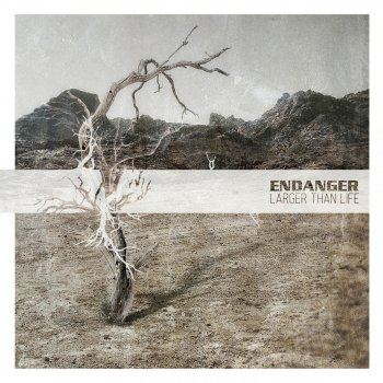 Endanger Larger Than Life