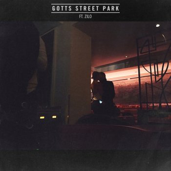 Gotts Street Park feat. Zilo Bad