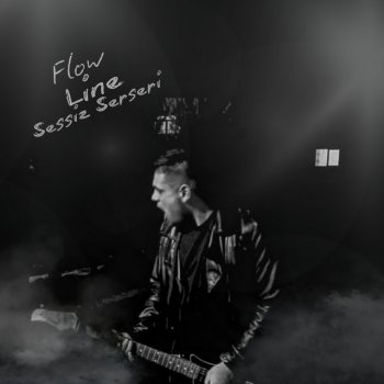 Исполнитель Flow Line, альбом Sessiz Serseri