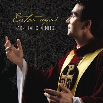 Padre Fábio de Melo Estou Aqui