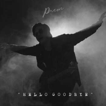 Prem Hello Goodbye