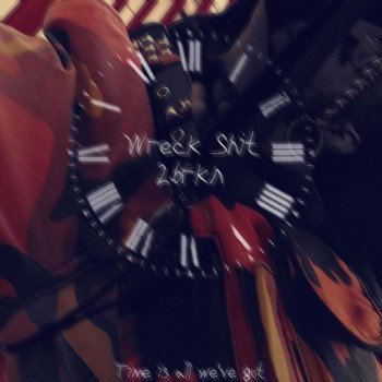 2.brkn Wreck Shit