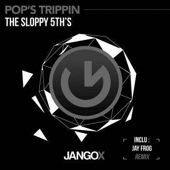 The Sloppy 5th's feat. Jay Frog Pop's Trippin - Jay Frog Remix