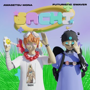 Awasetsu Mona feat. Futuristic Swaver & yak Gachi (feat. Futuristic Swaver)