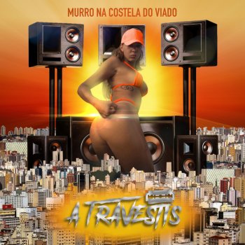 A Travestis Murro na Costela do Viado