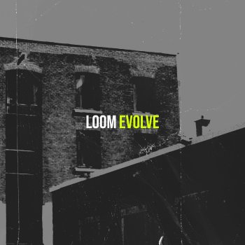 Исполнитель Evolve, альбом Loom - Single