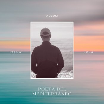 Исполнитель 13Jaw, альбом POETA DEL MEDITERRÁNEO