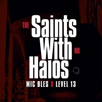 Mic Bles Saints With No Halos (feat. Kahlee & DJ Kitsos)