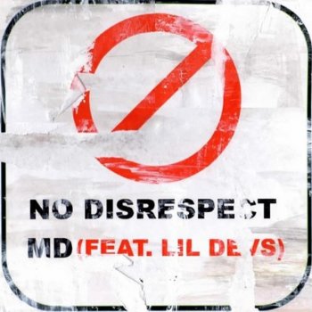 MD feat. Lil Devs No Disrespect