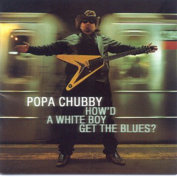 Popa Chubby No Comfort