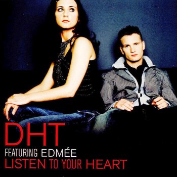 D.H.T. feat. Edmeé I Can't Be Your Friend