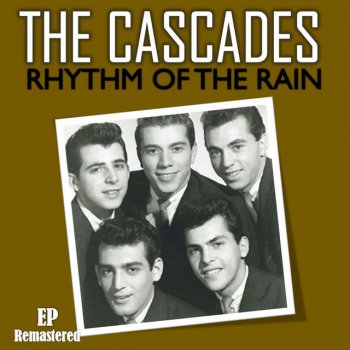 Исполнитель The Cascades, альбом Rhythm of the Rain (Remastered)