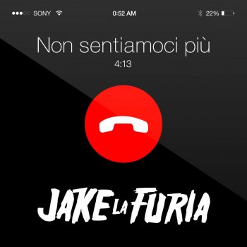 Jake La Furia Non sentiamoci più