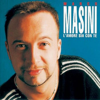 Marco Masini L'amore sia con te