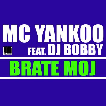 MC Yankoo Brate Moj (Radio Version)