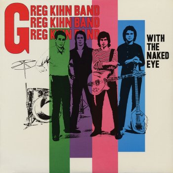 Исполнитель Greg Kihn Band, альбом With The Naked Eye