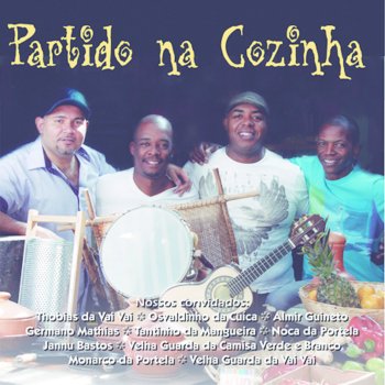 Partido na Cozinha feat. Thobias Da Vai-Vai Pot-Pourri