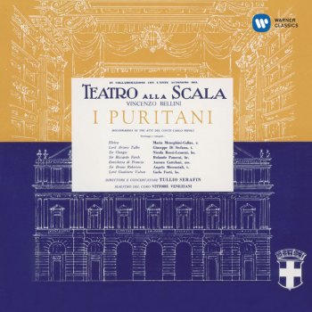 Vincenzo Bellini, Maria Callas/Giuseppe di Stefano/Orchestra del Teatro alla Scala, Milano/Tullio Serafin, Giuseppe Di Stefano, Tullio Serafin & Orchestra Del Teatro Alla Scala, Milano Bellini: I Puritani, Act 3: "Vieni, fra queste braccia" (Elvira, Arturo)