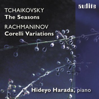 Hideyo Harada - P. I. Tchaikovsky: The Seasons & S. Rachmaninov: Variations On a Theme of Corelli