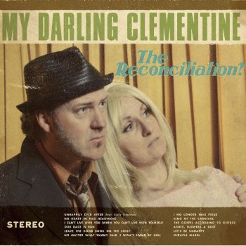 My Darling Clementine No Heart in This Heartache
