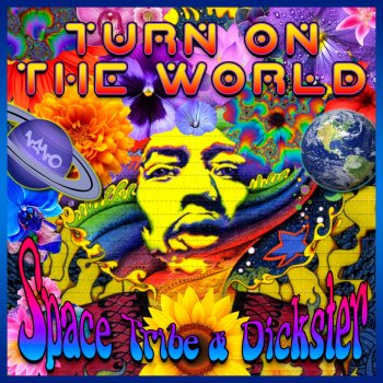 Dickster feat. Space Tribe Turn On the World
