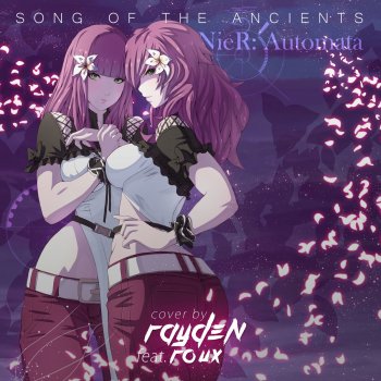 Rayden feat. Roux Song of the Ancients (From "NieR: Automata")