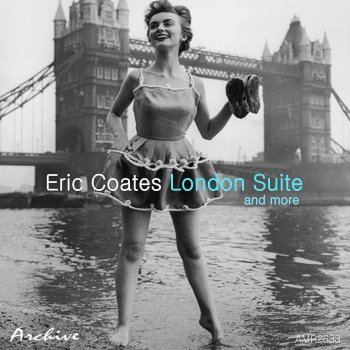 Исполнитель Eric Coates, альбом London Suite and More