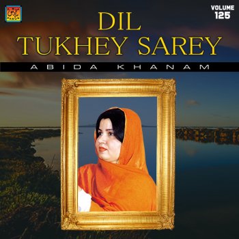 Abida Khanam Dil Tukhey Sarey