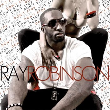 Исполнитель Ray Robinson, альбом Don't Stop