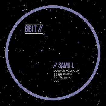 Исполнитель Samu.l, альбом Good Die Young EP