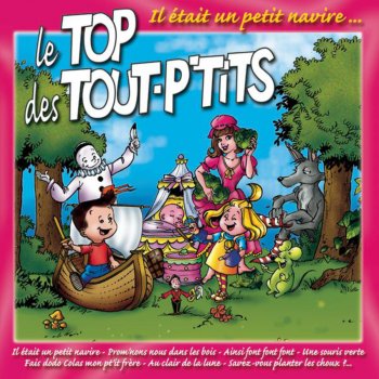 Le Top des Tout-P'tits Il était un petit navire