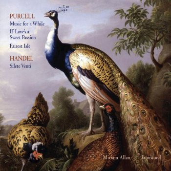 Ironwood - Purcell: Music For A While, If Love's A Sweet Passion, Fairest Isle; Handel: Silete Venti