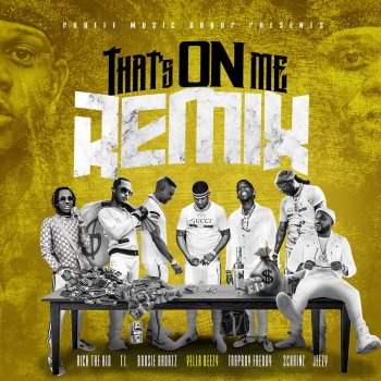 Yella Beezy feat. 2 Chainz, T.I., Rich The Kid, Jeezy, Boosie Badazz & Trapboy Freddy That's On Me (Remix)