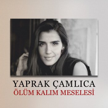 Yaprak Çamlıca Ölüm Kalım Meselesi (Akustik)