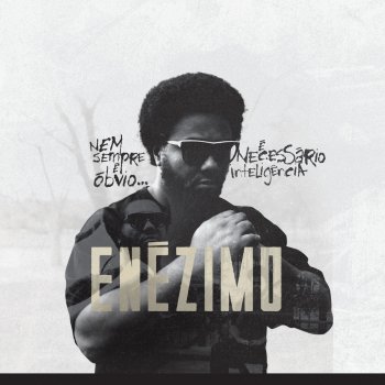 Исполнитель Enézimo, альбом Nem Sempre É Óbvio... É Necessário Inteligência